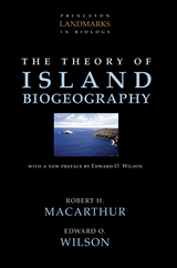 Theory of Island Biogeography -  Robert H. MacArthur,  Edward O. Wilson