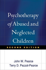Psychotherapy of Abused and Neglected Children, Second Edition - Pearce, John W.; Pezzot-Pearce, Terry Dianne