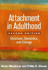Attachment in Adulthood, Second Edition - Mikulincer, Mario; Shaver, Phillip R.