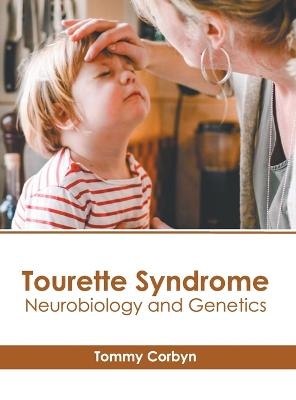 Tourette Syndrome: Neurobiology and Genetics - 