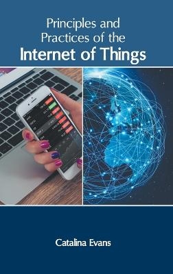 Principles and Practices of the Internet of Things - 