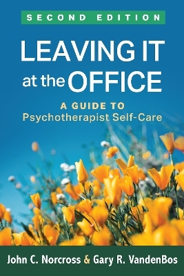 Leaving It at the Office, Second Edition - John C. Norcross, Gary R. VandenBos