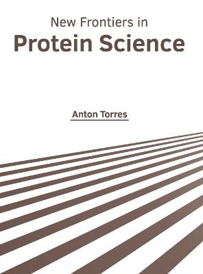 New Frontiers in Protein Science - 