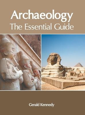 Archaeology: The Essential Guide - 