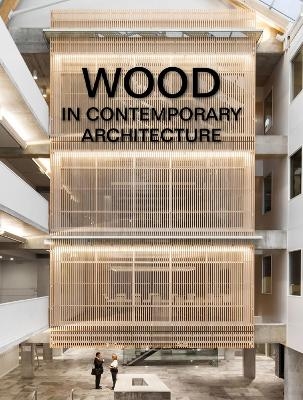 Wood in Contemporary Architecture - 