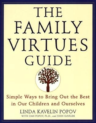 The Family Virtues Guide - Linda Kavelin Popov, Dan Popov, John Kavelin