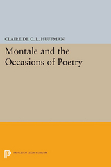 Montale and the Occasions of Poetry - Claire de C.L. Huffman