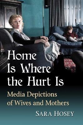 Home Is Where the Hurt Is - Sara Hosey