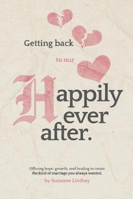 Getting back to our Happily Ever After - Suzanne Lindsay