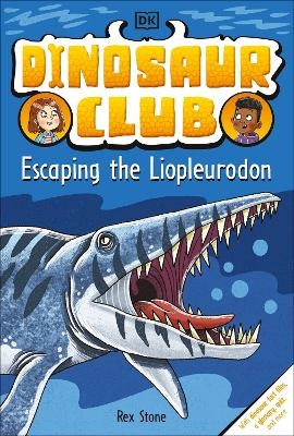Dinosaur Club: Escaping the Liopleurodon - Rex Stone