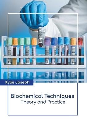 Biochemical Techniques: Theory and Practice - 