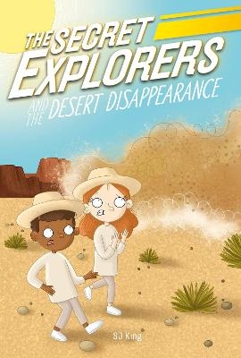 The Secret Explorers and the Desert Disappearance - SJ King