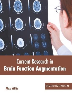 Current Research in Brain Function Augmentation - 