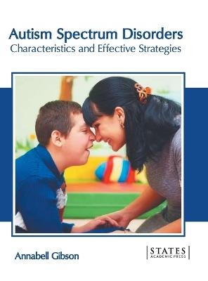 Autism Spectrum Disorders: Characteristics and Effective Strategies - 