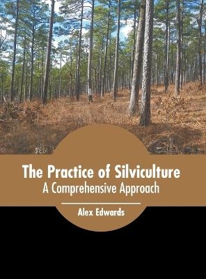 The Practice of Silviculture: A Comprehensive Approach - 