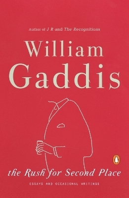 The Rush for Second Place - William Gaddis