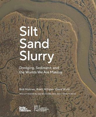 Silt Sand and Slurry -  The Dredge Research Collaborative