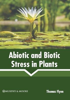 Abiotic and Biotic Stress in Plants - 