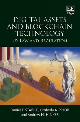 Digital Assets and Blockchain Technology - Daniel T. Stabile, Kimberly A. Prior, Andrew M. Hinkes