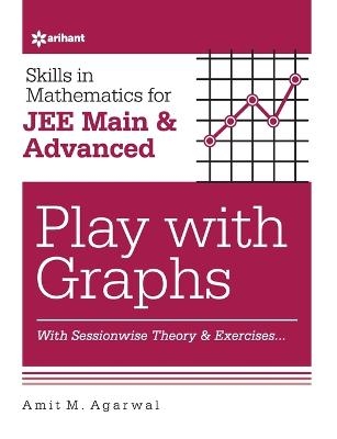 Skills in Mathematicsplay with Graphs for Jee Main and Advanced - Amit M. Agarwal
