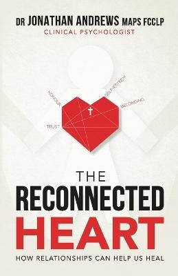 The Reconnected Heart - Jonathan G Andrews