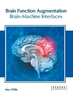 Brain Function Augmentation: Brain-Machine Interfaces - 