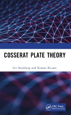 Cosserat Plate Theory - Lev Steinberg, Roman Kvasov