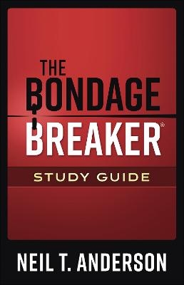 The Bondage Breaker Study Guide - Neil T. Anderson