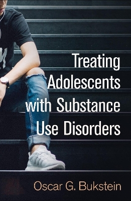 Treating Adolescents with Substance Use Disorders - Oscar G. Bukstein