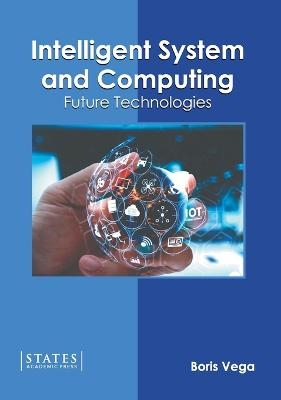 Intelligent System and Computing: Future Technologies - 