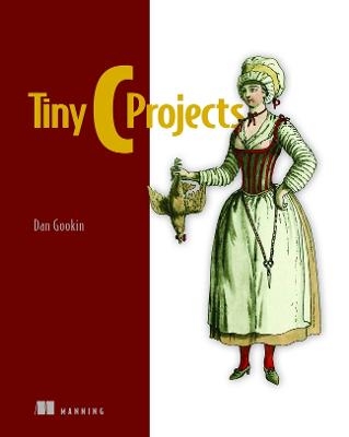 Tiny C Projects - Dan Gookin