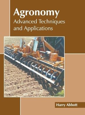 Agronomy: Advanced Techniques and Applications - 