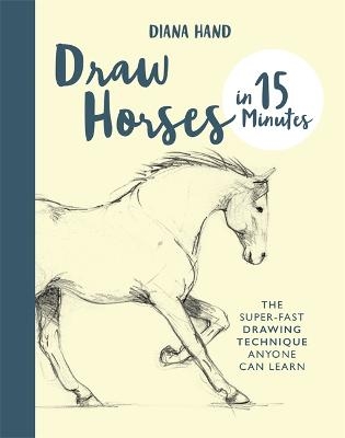 Draw Horses in 15 Minutes - Diana Hand