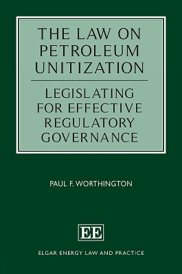 The Law on Petroleum Unitization - Paul F. Worthington