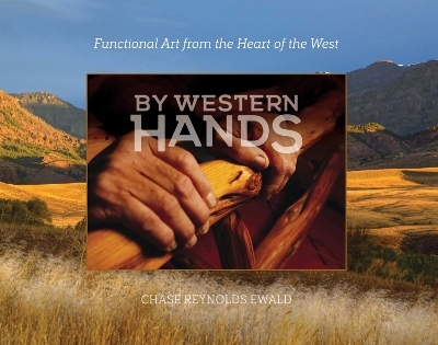 By Western Hands - Chase Reynolds Ewald