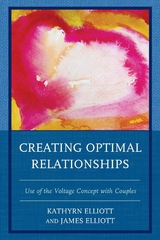 Creating Optimal Relationships -  James Elliott,  Kathryn Elliott