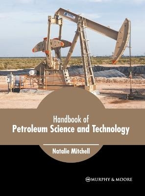 Handbook of Petroleum Science and Technology - 