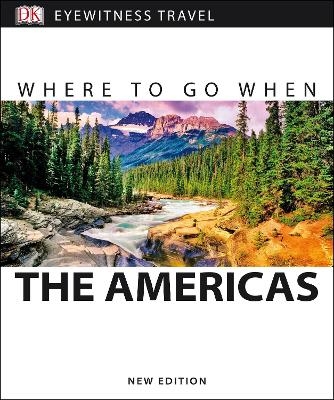 Where To Go When the Americas -  DK Eyewitness