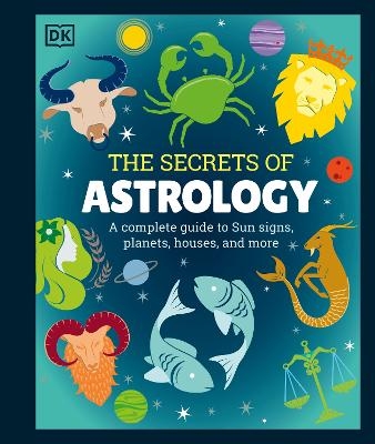 The Secrets of Astrology -  Dk