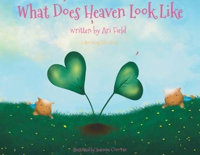 What Does Heaven Look Like? - Ari Field
