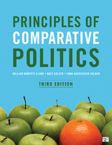 Principles of Comparative Politics - William Roberts Clark, Matt Golder, Sona N. Golder