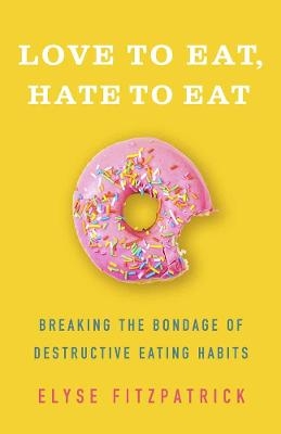 Love to Eat, Hate to Eat - Elyse Fitzpatrick