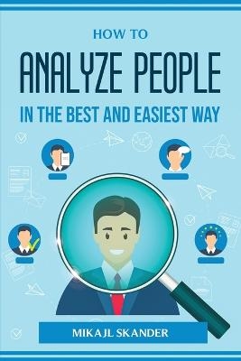 How to Analyze People in the Best and Easiest Way -  Mikajl Skander
