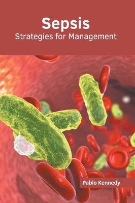 Sepsis: Strategies for Management - 