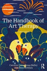 The Handbook of Art Therapy - Case, Caroline; Dalley, Tessa; Reddick, Dean