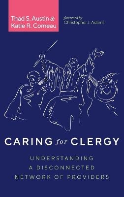Caring for Clergy - Thad S Austin, Katie R Comeau