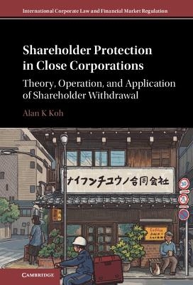 Shareholder Protection in Close Corporations - Alan K Koh