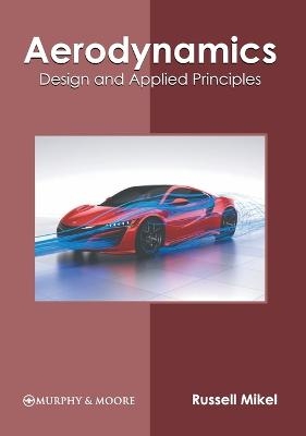 Aerodynamics: Design and Applied Principles - 