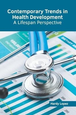 Contemporary Trends in Health Development: A Lifespan Perspective - 