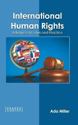 International Human Rights: Advances in Laws and Practice - 